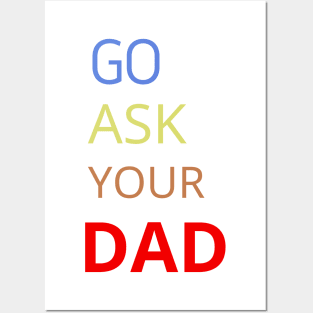 Go Ask Your Dad Posters and Art